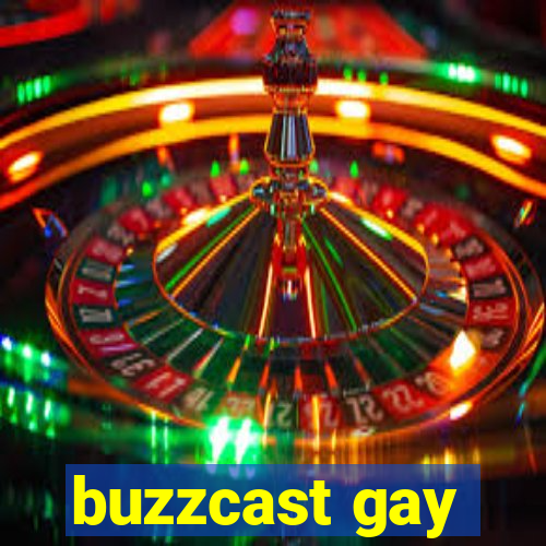 buzzcast gay